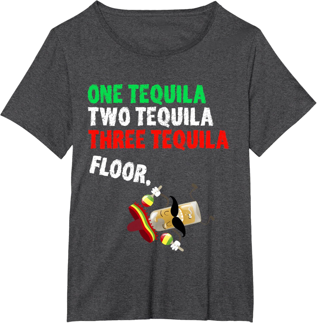 One Tequila Two Tequila Three Tequila Floor Shirt T-Shirt - Dark Heather Grey