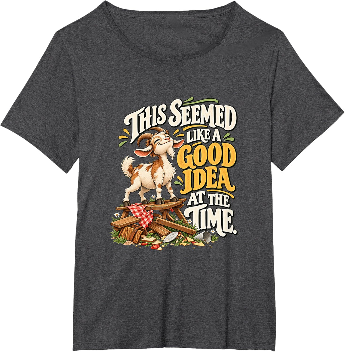 This Seemed Like a Good Idea at the Time Funny Goat T-Shirt - Dark Heather Grey