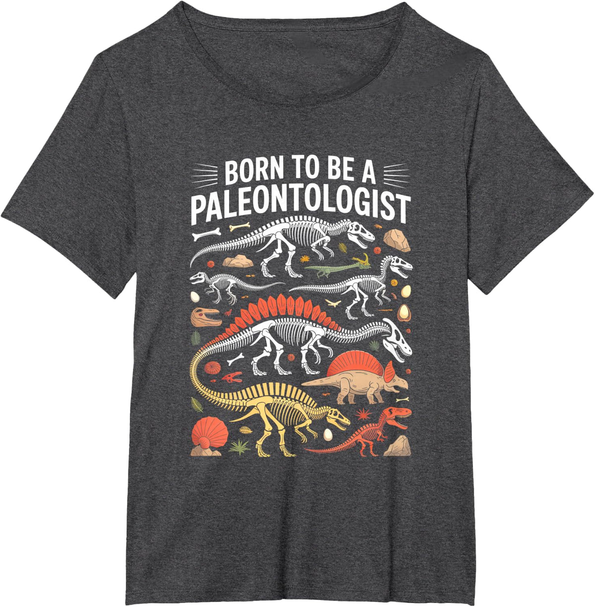 Born to Be A Paleontologist Dinosaur Fossil Skeletons T-Shirt - Dark Heather Grey