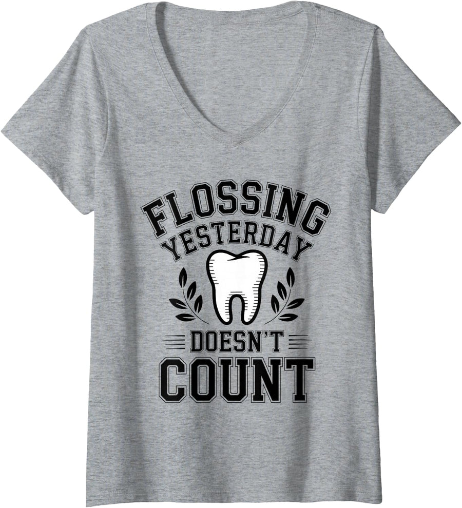Women's Flossing Yesterday Doesn't Count Funny Dentist V-Neck T-Shirt - Heather Grey