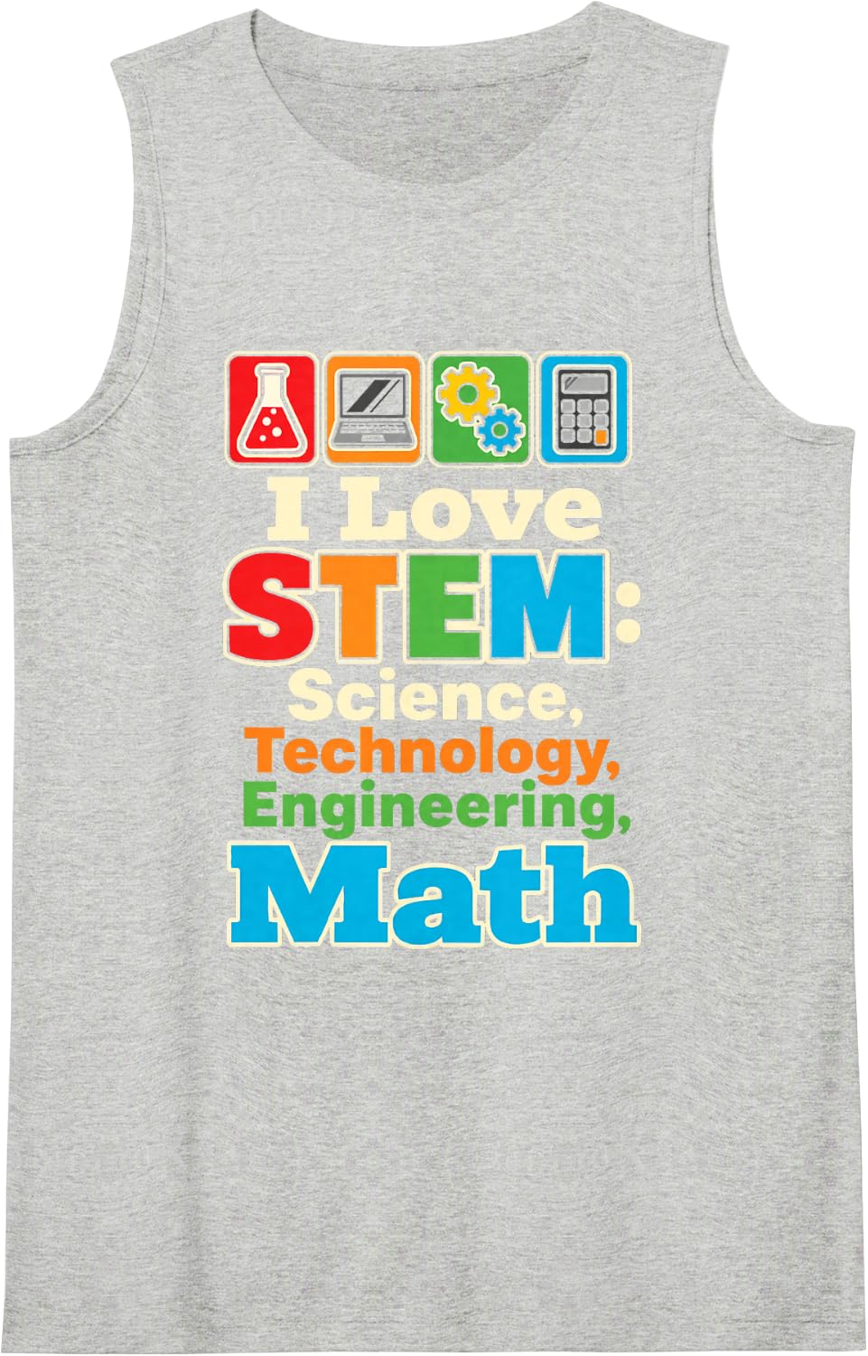 STEM Teacher I Love Science Technology Engineering Math Sleeveless Tank Top - Heather Grey