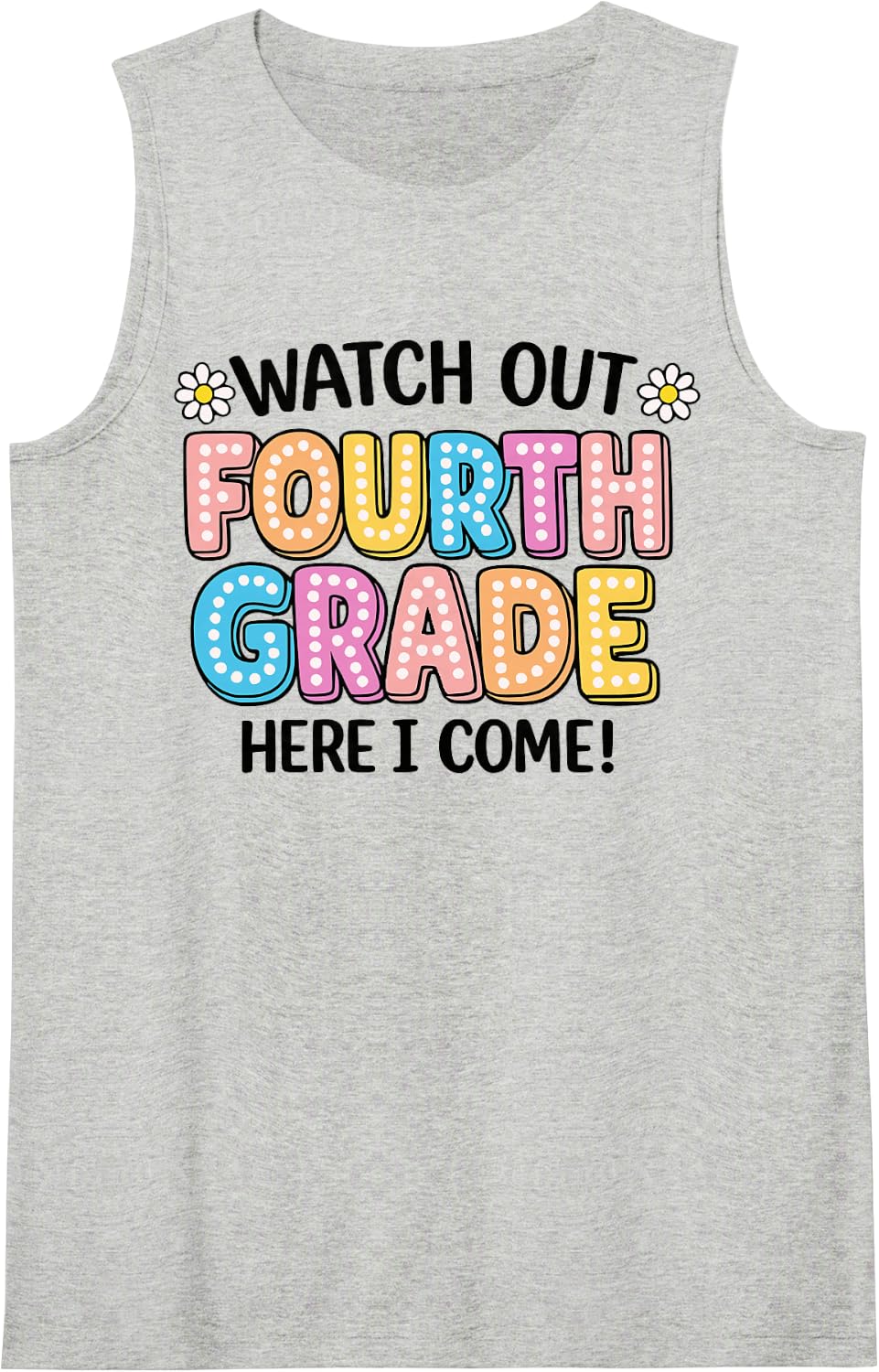 Watch Out Fourth Grade Here I Come Back to School 4th Grade Sleeveless Tank Top - Heather Grey
