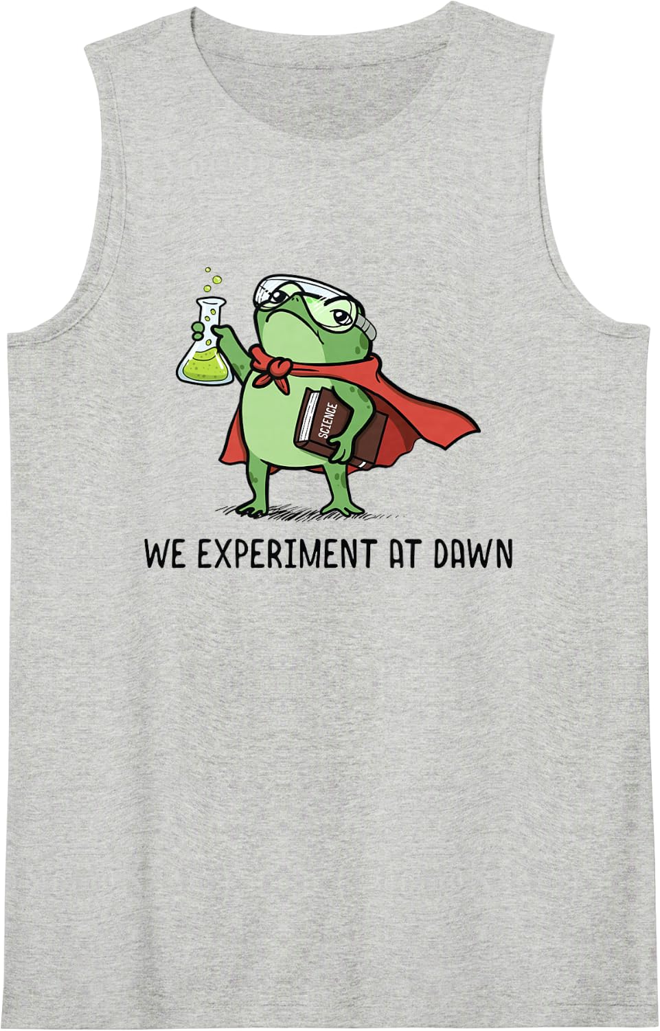 Science Teacher We Experiment At Dawn Chemistry Teacher STEM Sleeveless Tank Top - Heather Grey