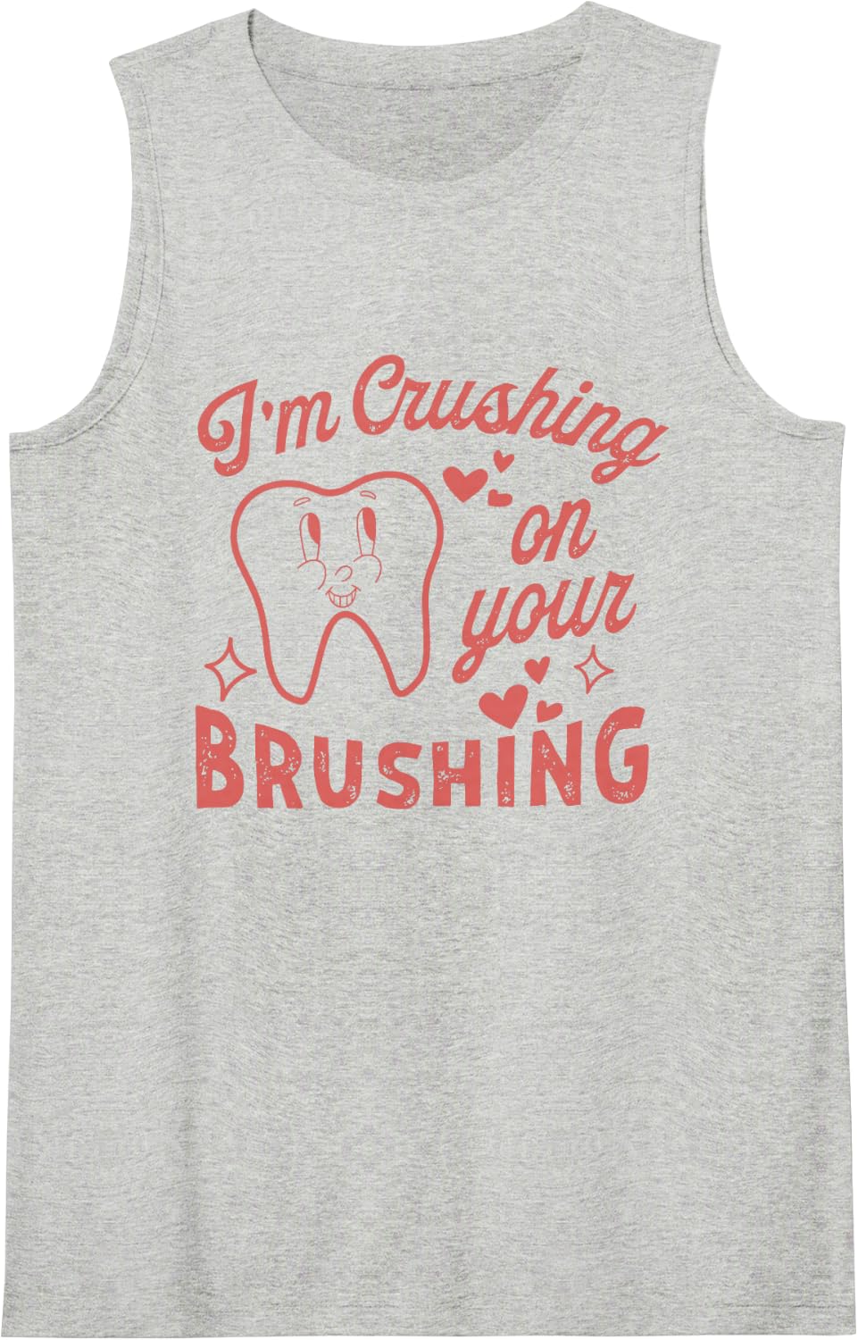 I'm Crushing On Your Brushing Dental Dentist Valentine Sleeveless Tank Top - Heather Grey