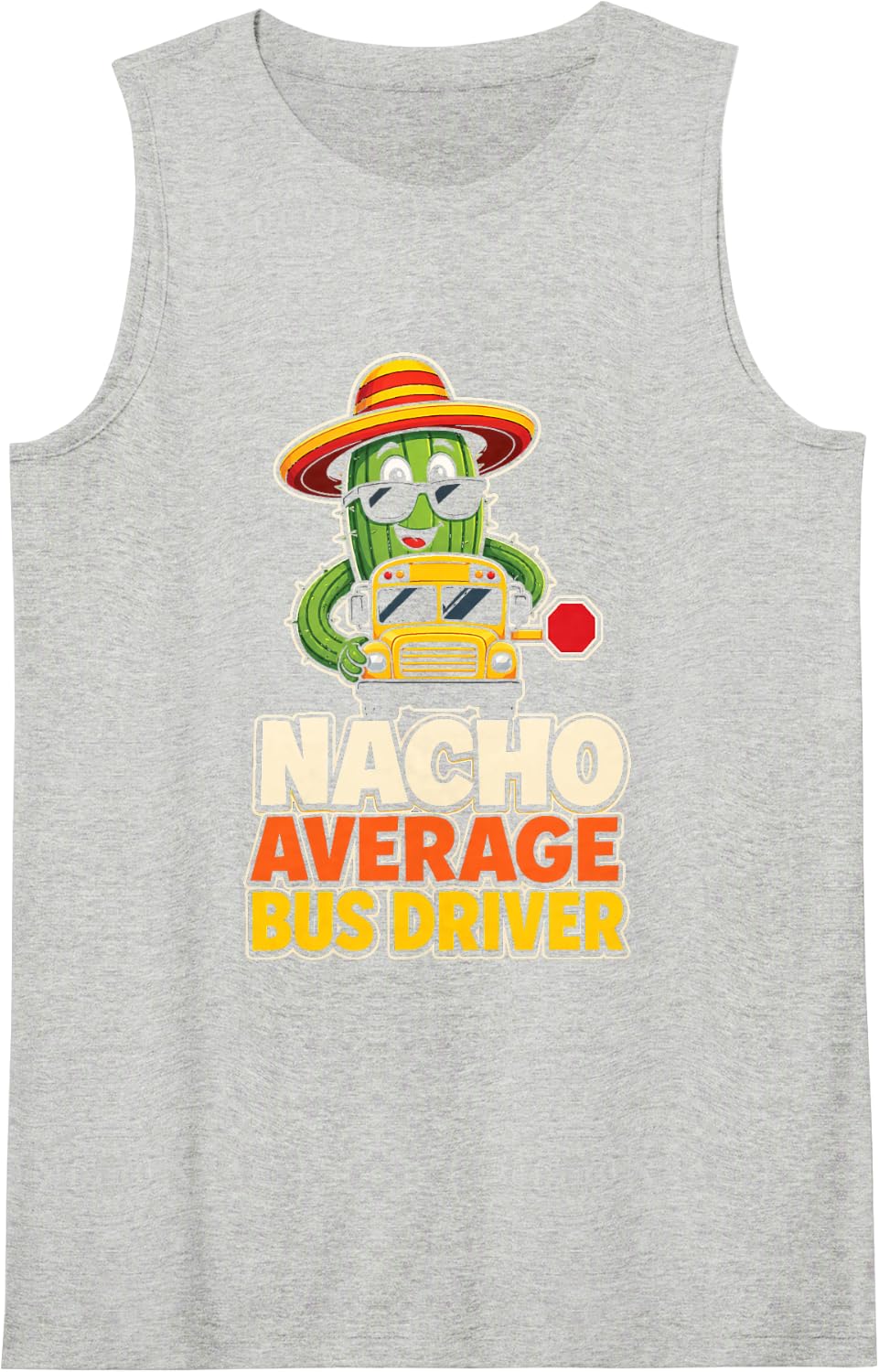 School Bus Driver Nacho Average Elementary Funny Gift Sleeveless Tank Top - Heather Grey