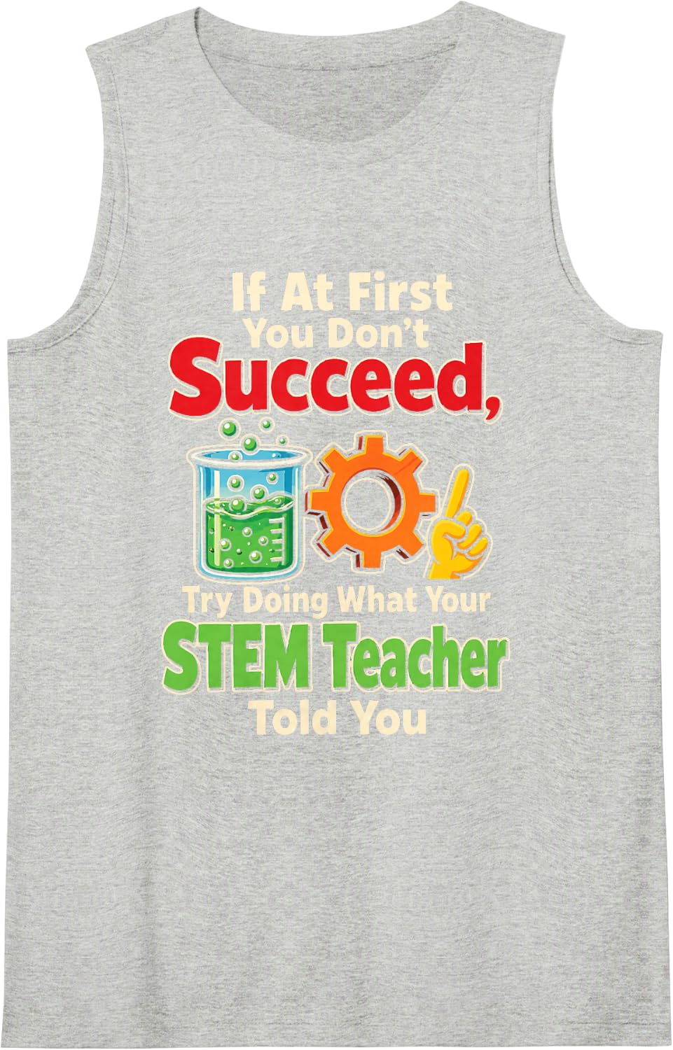 STEM Teacher If At First You Don't Succeed Science Gift Sleeveless Tank Top - Heather Grey