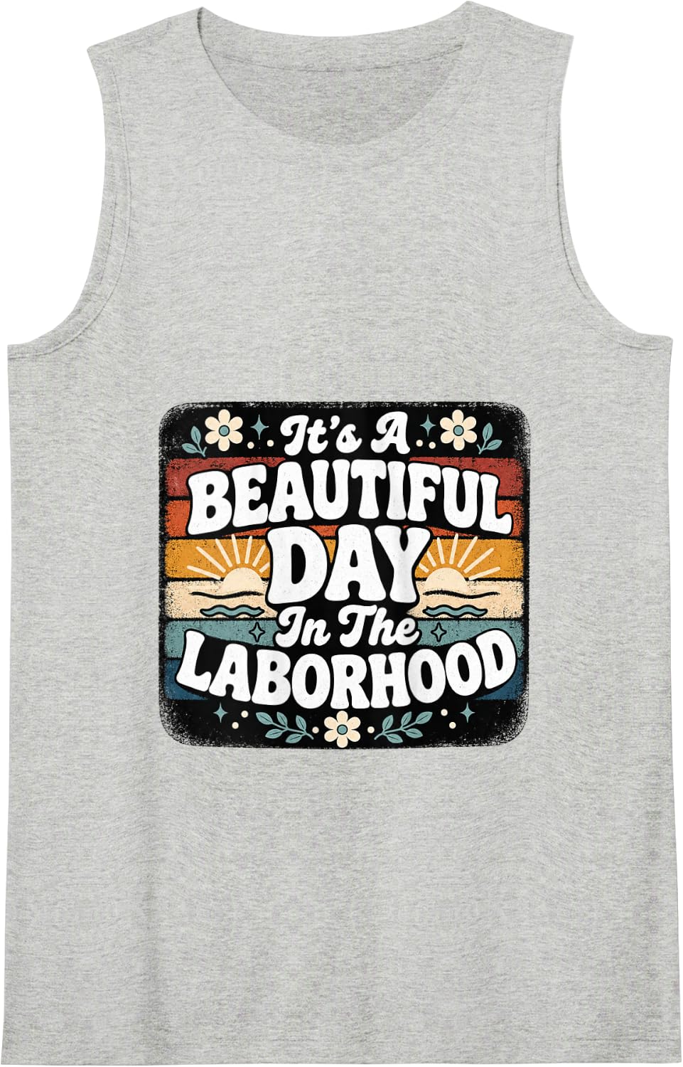 Beautiful Day in The Laborhood Nurse Tank Top - Heather Grey