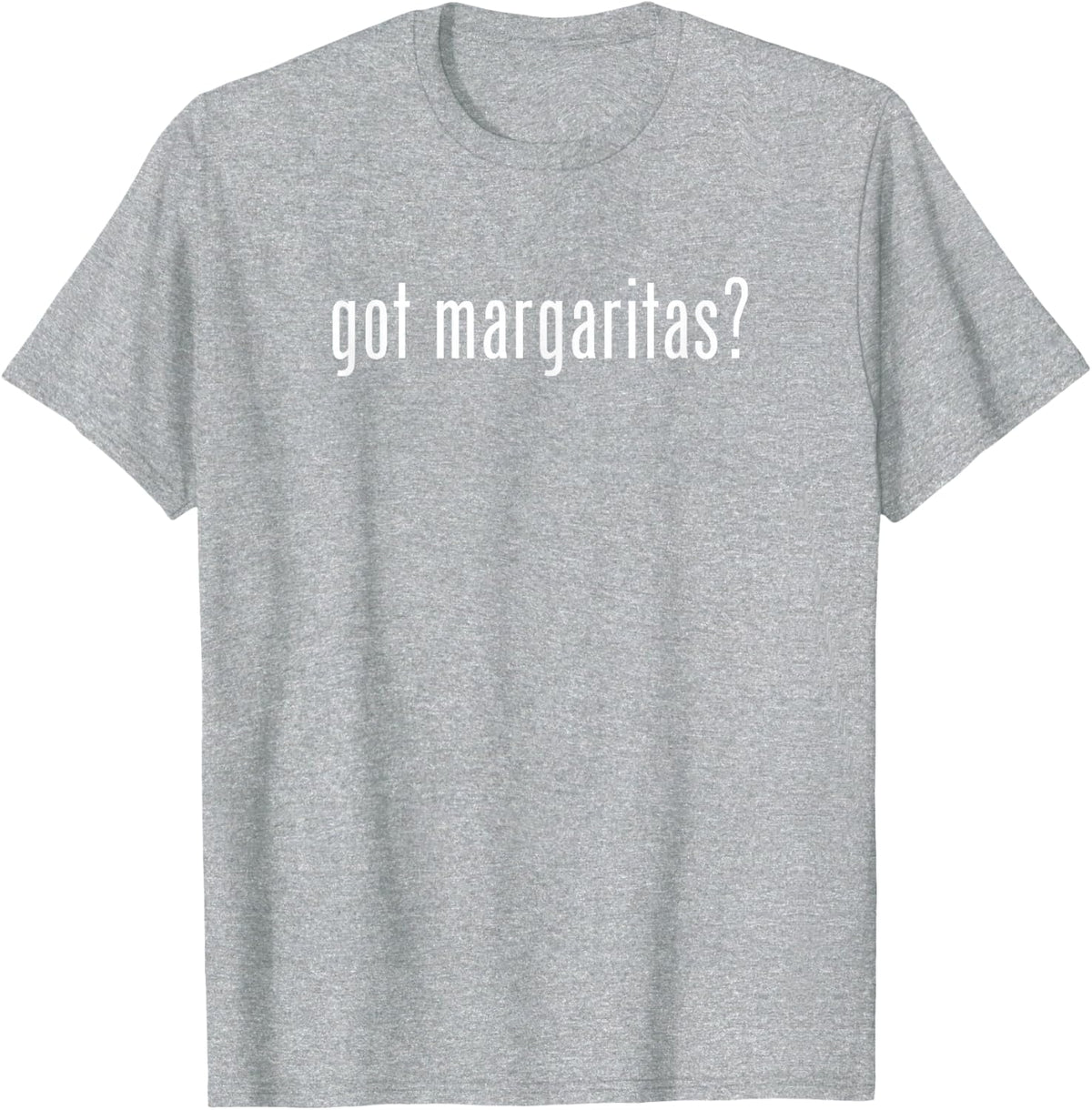 Funny Got Margaritas Gift - Witty Drinking Present T-Shirt - Heather Grey
