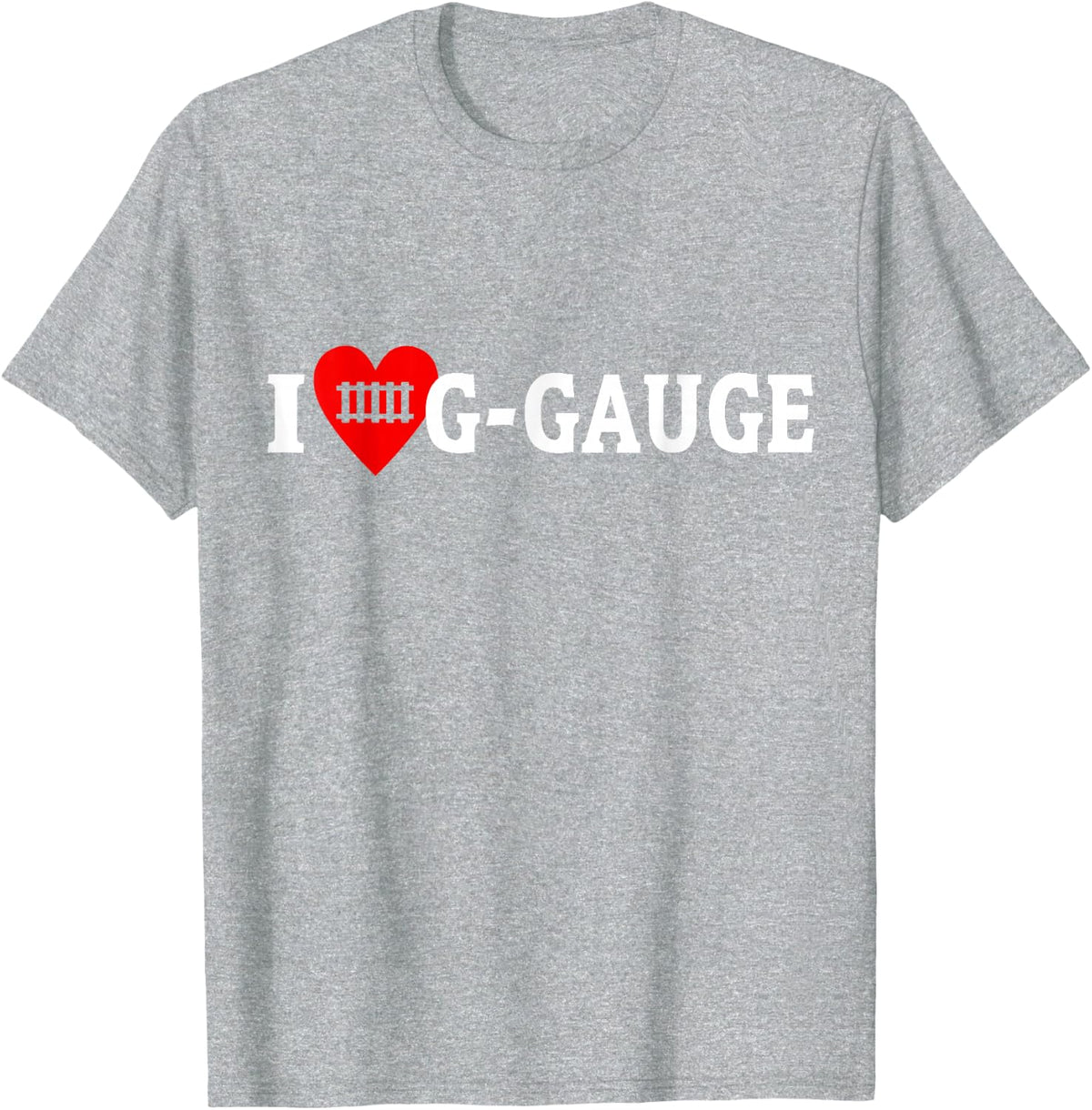 Model Railroad I Love G-Gauge Train Large Scale Railways T-Shirt - Heather Grey