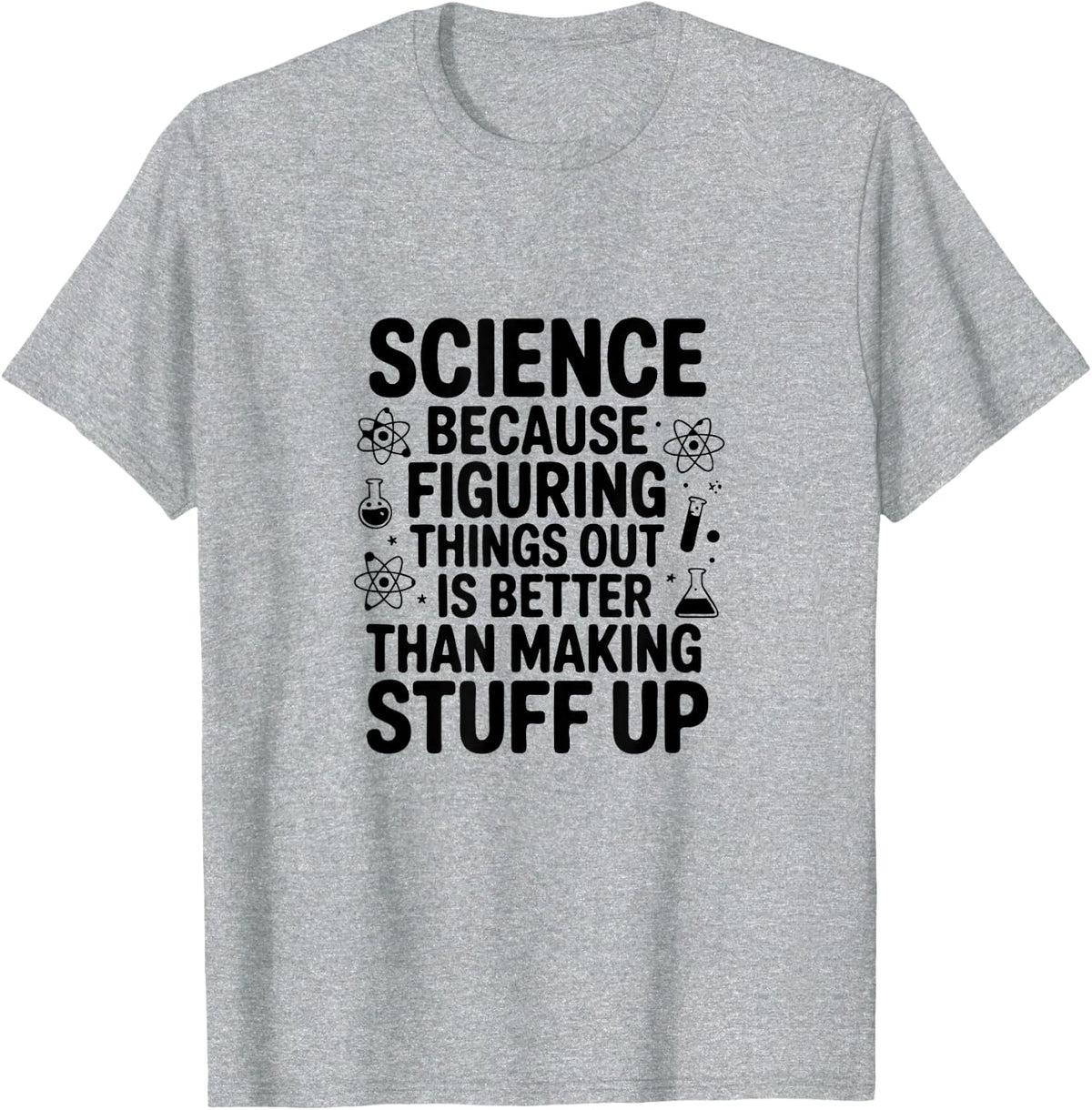 Science Because Figuring Things Out Teacher Scientific Adult T-Shirt - Heather Grey