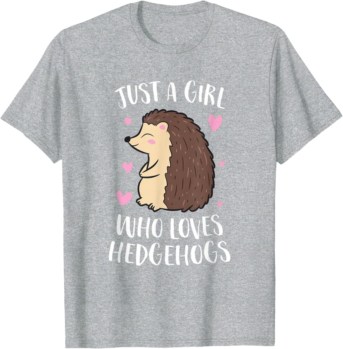 Just a Girl Who Loves Hedgehogs Cute Hedgehog Girl T-Shirt Small - Heather Grey
