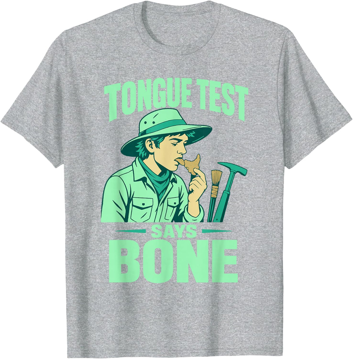 Tongue Test Says Bone Paleontologist Dinosaur Fossils T-Shirt - Heather Grey