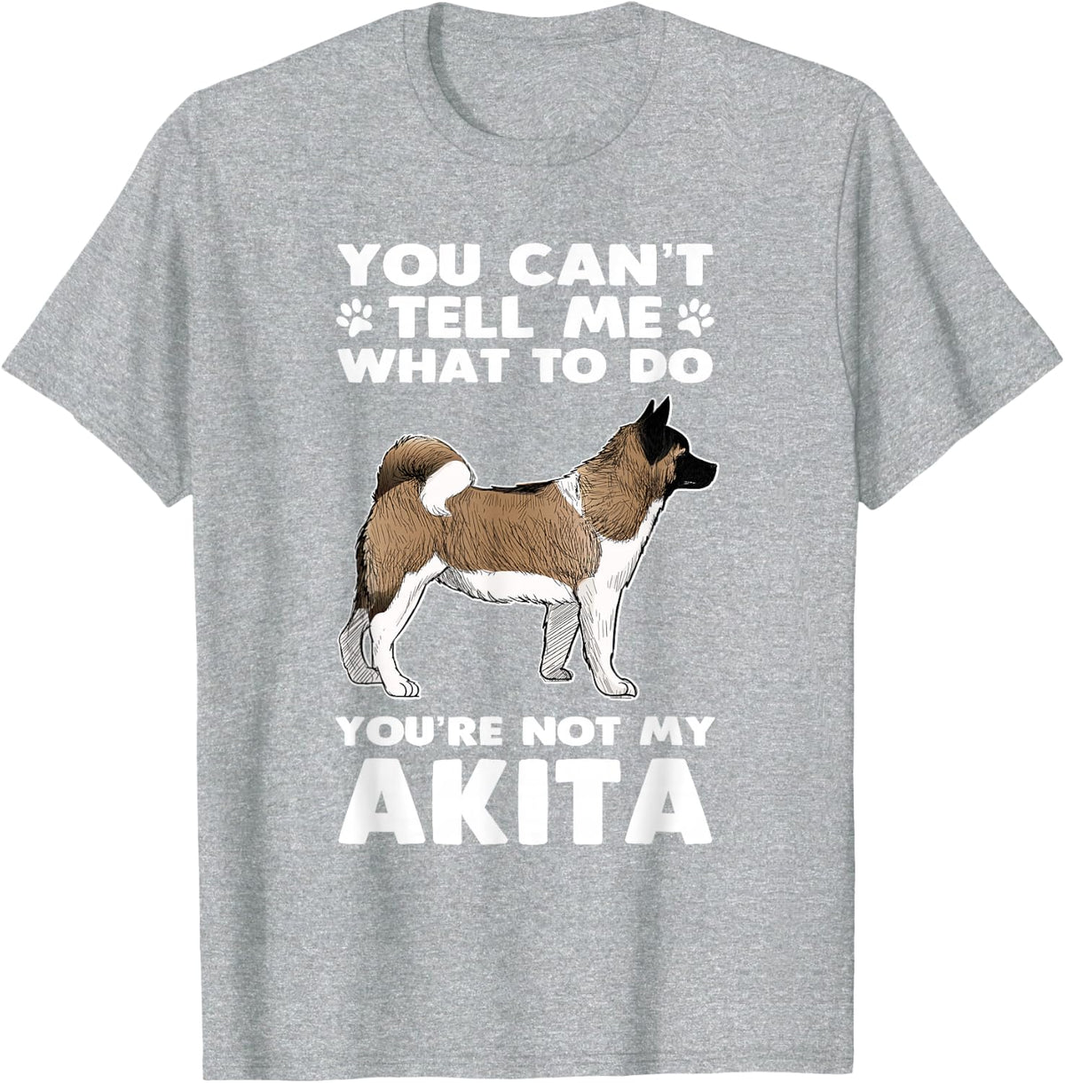 Akita Inu Dog You´re Not My Akita T-Shirt - Heather Grey