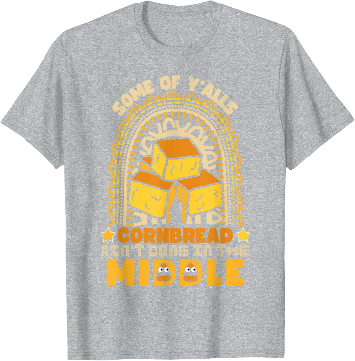Some Of Y'alls Cornbread Ain't Done In The Middle T-Shirt - Heather Grey
