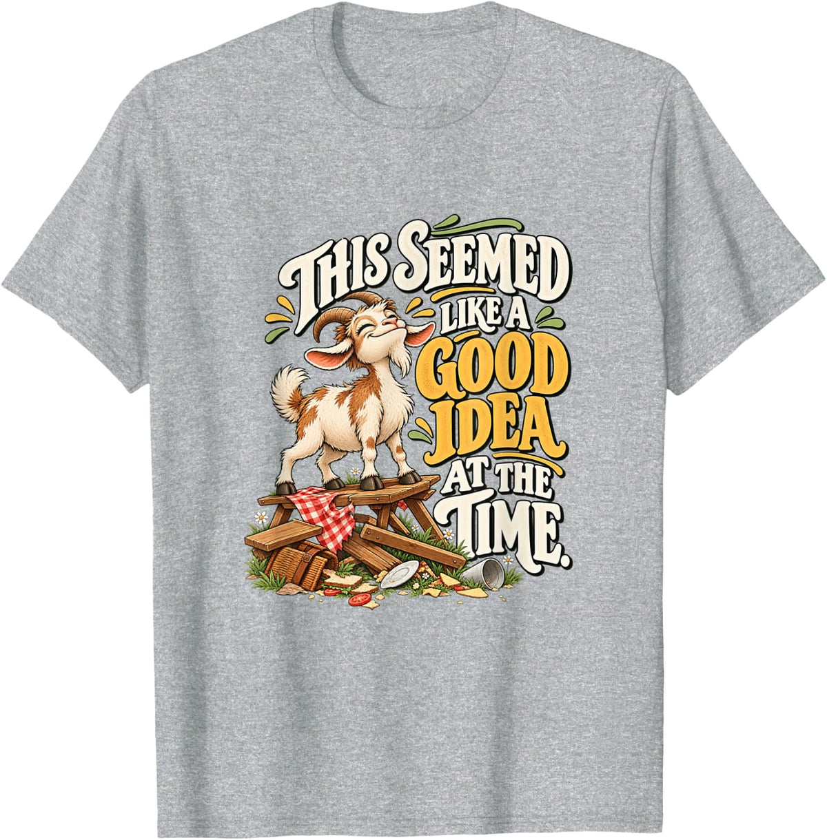 This Seemed Like a Good Idea at the Time Funny Goat T-Shirt - Heather Grey